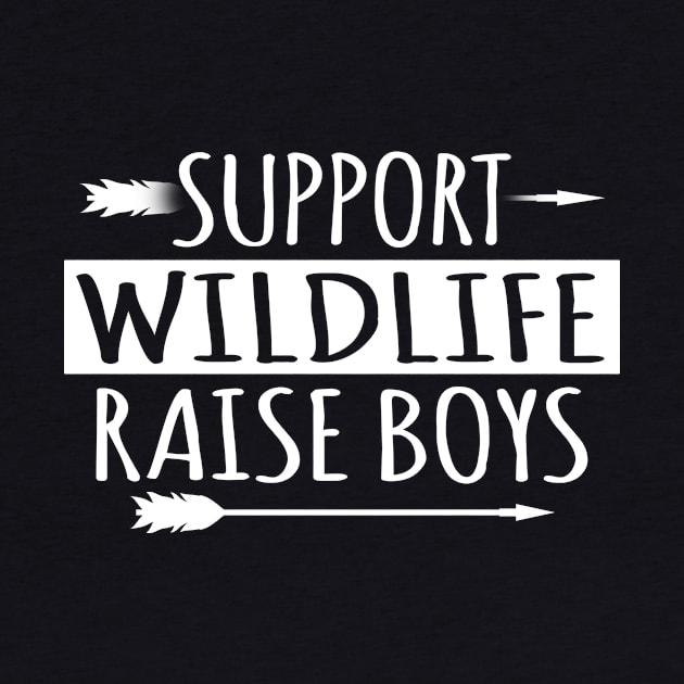 Support Wildlife Raise Sons Boys Family Mother Father T Shirt by wonderlandtshirt